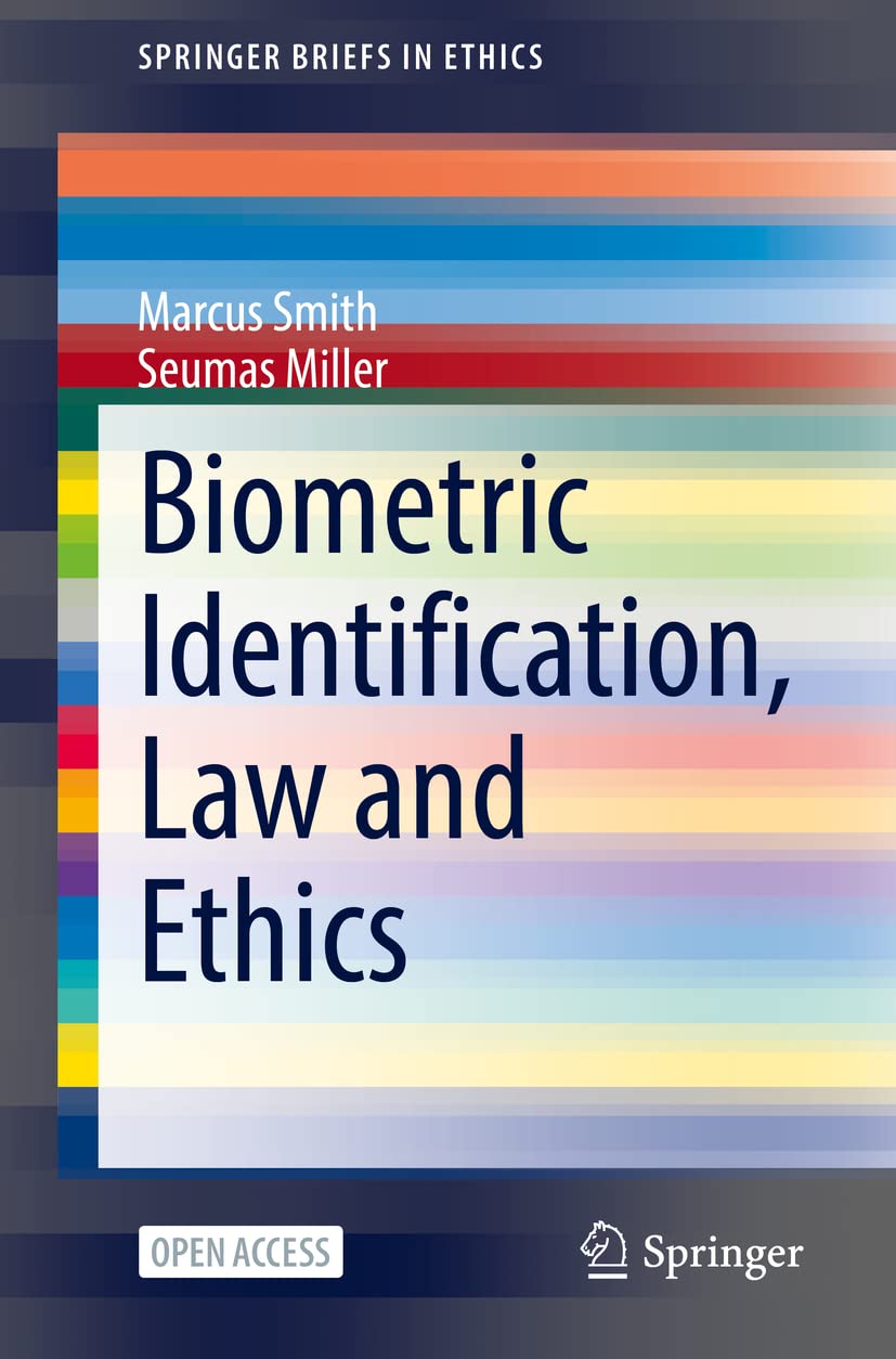 Biometric Identification, Law and Ethics (SpringerBriefs in Ethics)