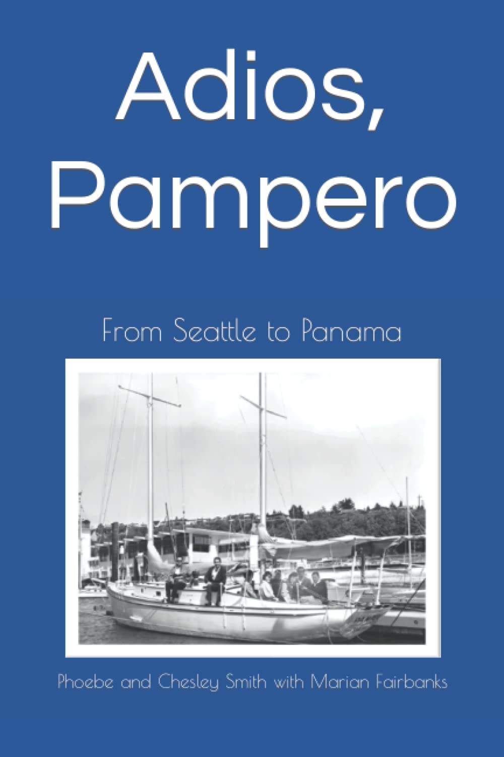 Adios, Pampero: From Seattle to Panama