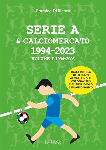 Serie A &amp; calciomercato 1994-2023. 1994-2006 (Vol. 1)