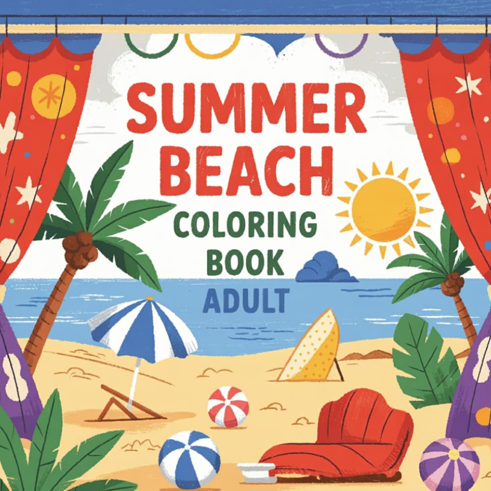 Summer Beach Coloring Book for Adult: Fun, Easy & Relaxing Beach-Themed Coloring Pages.
