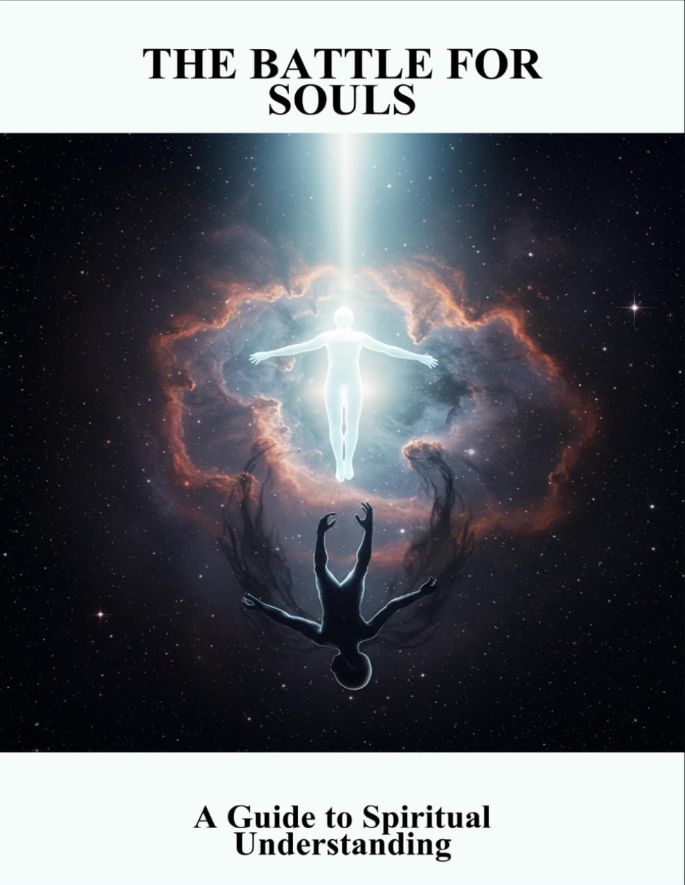 The Battle For Souls: A Guide To Spiritual Understanding