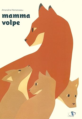 Mamma volpe. Ediz. a colori