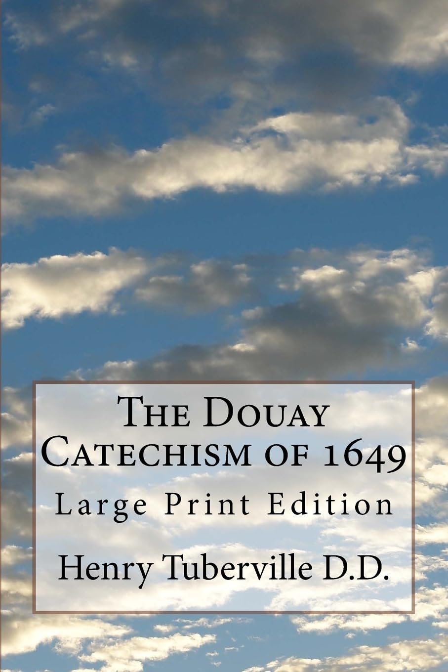The Douay Catechism of 1649: Large Print Edition