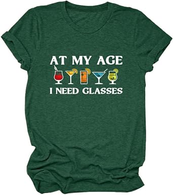 Womens T-Shirt at My Age I Need Glasses Funny Graphic Tee