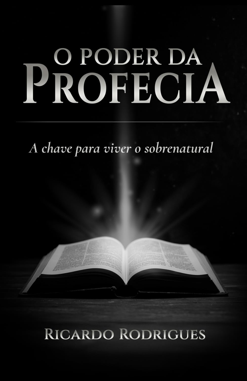 O Poder da Profecia: A Chave para Viver o Sobrenatural