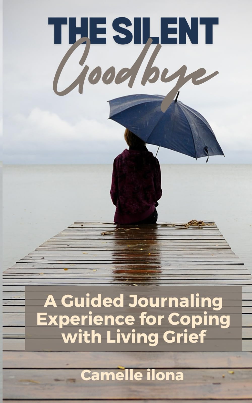 The Silent Goodbye: A Guided Journaling Experience for Coping with Living Grief. Loved ones with Dementia and Alzheimer's