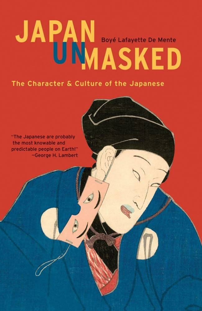 【中古】 Japan UnmaskedThe Character & Culture of the Japanese Boye Lafayette De Mente Japan Unmasked: The Character & Culture of the Japanese