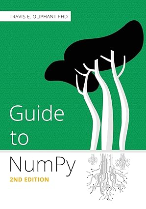 Guide to NumPy: 2nd Edition: 9781517300074: Computer Science Books ...