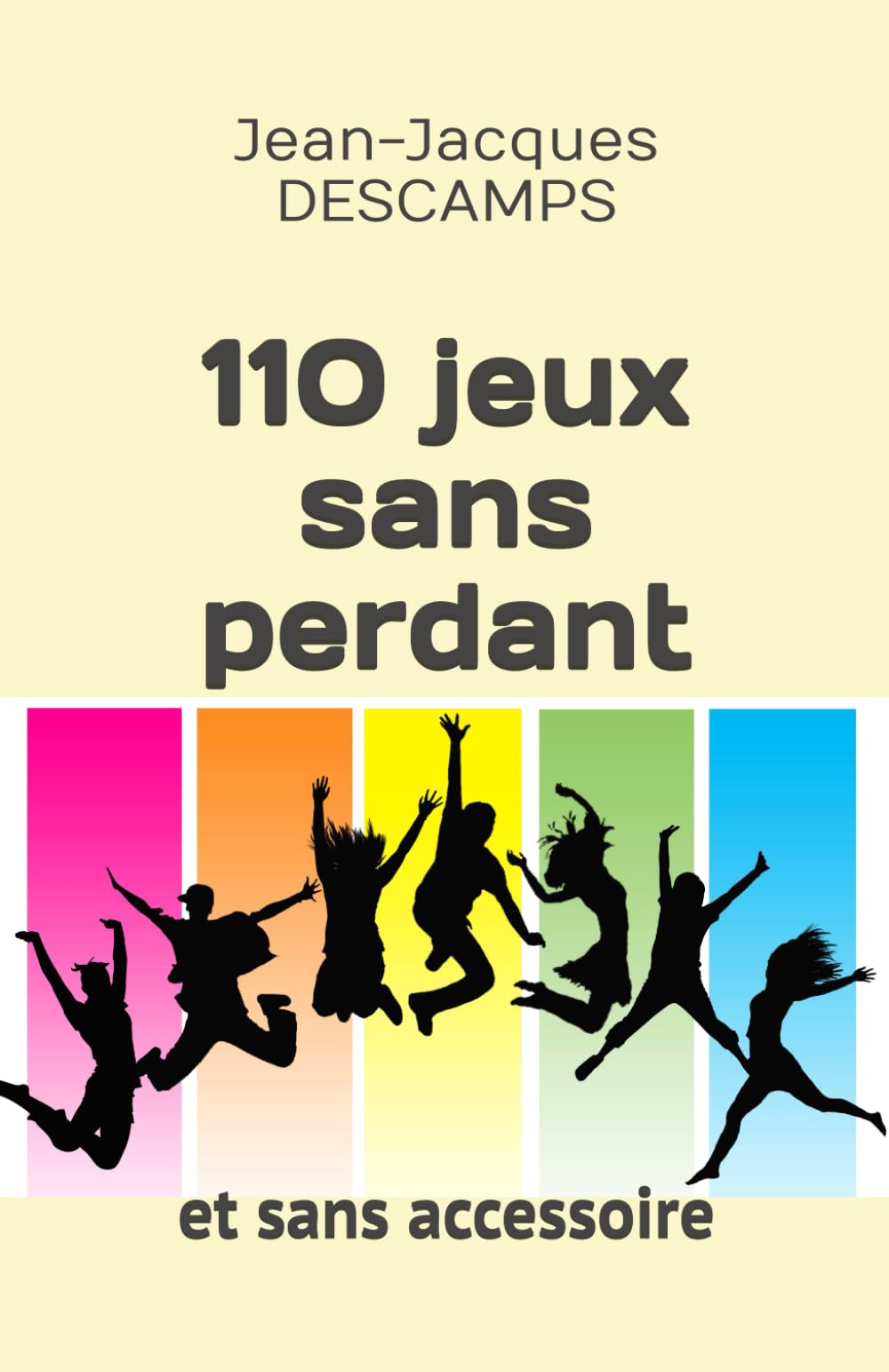 110 jeux sans perdant: et sans accessoire. Paperback – Big Book, 18 January 2018