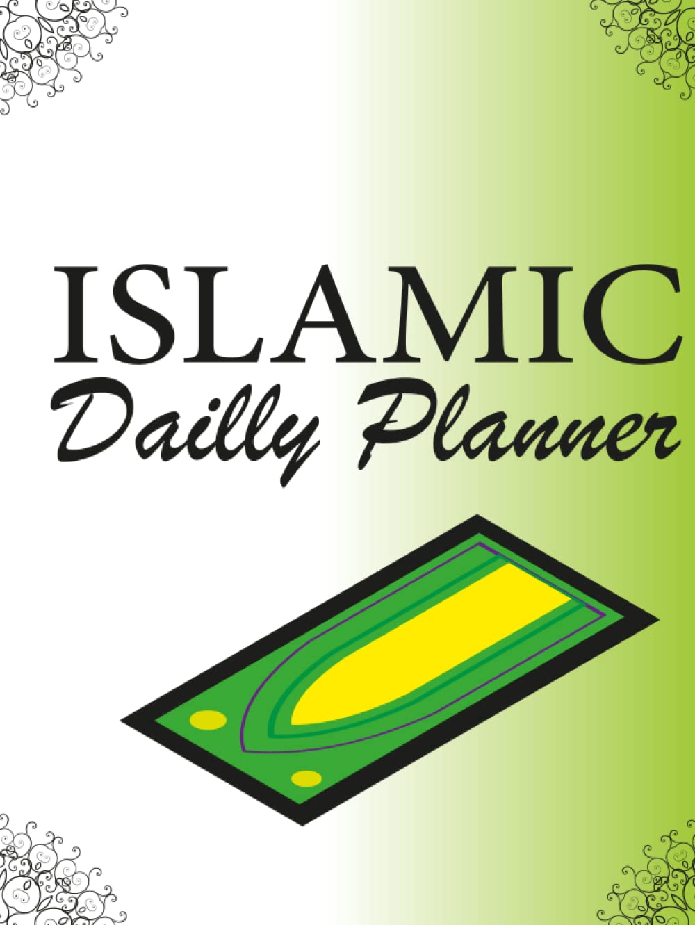 Islamic Daily Planner: Organize Your Day Prayer, Salat, Daily Exercise, Meals, Gratitude, Fasting