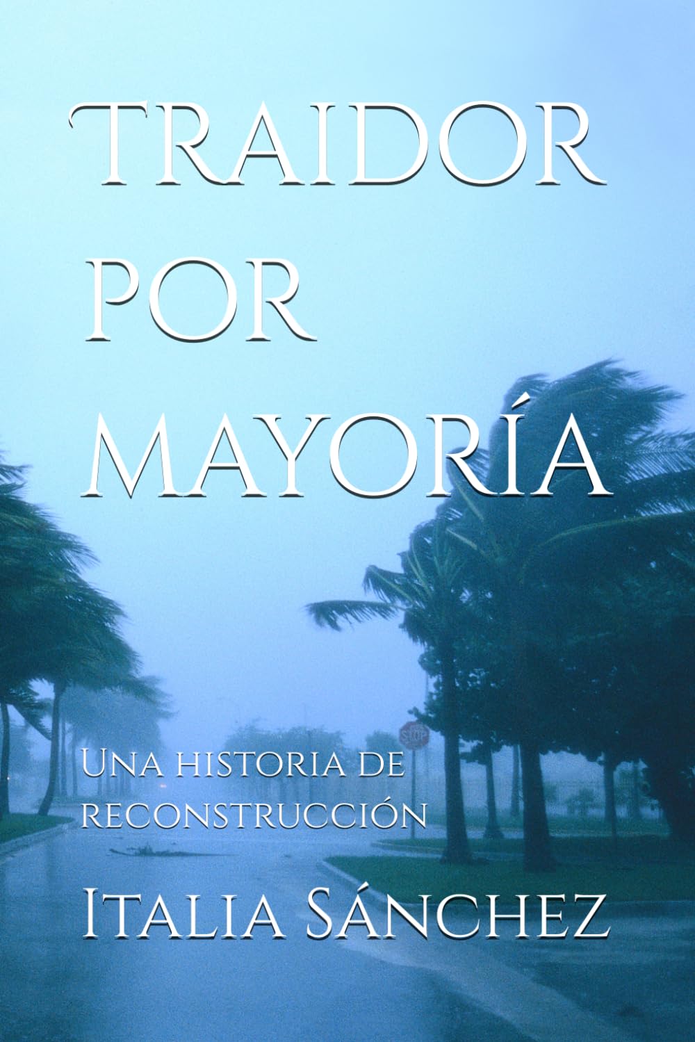 Traidor por mayoría: Una historia de reconstrucción (Post distopía: historias del regreso)