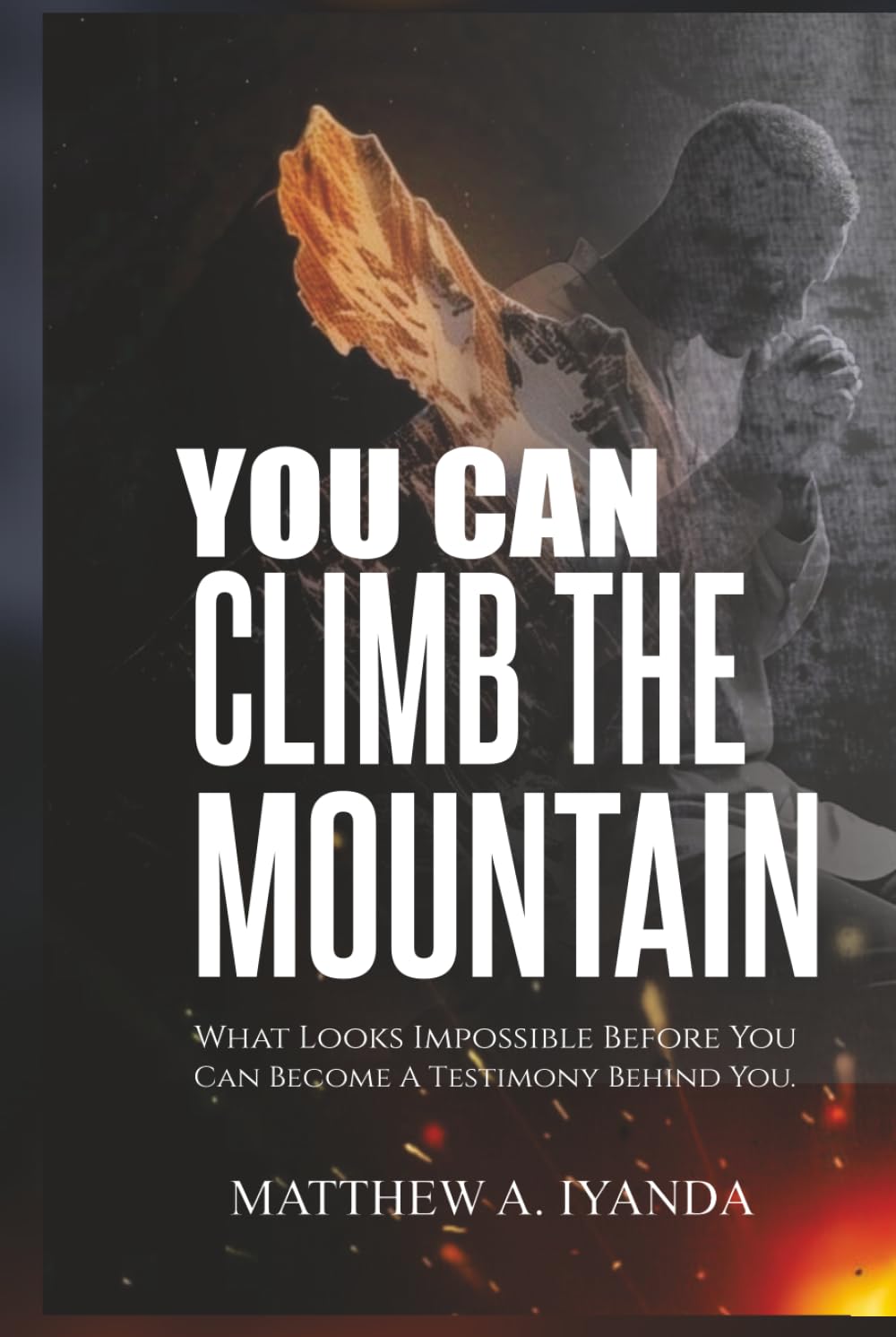 You Can Climb The Mountain