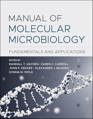 Manual of Molecular Microbiology: Fundamentals and Applications (ASM Books)
