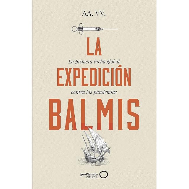 Portada de La Expedición Balmis : la primera lucha global contra las pandemias
