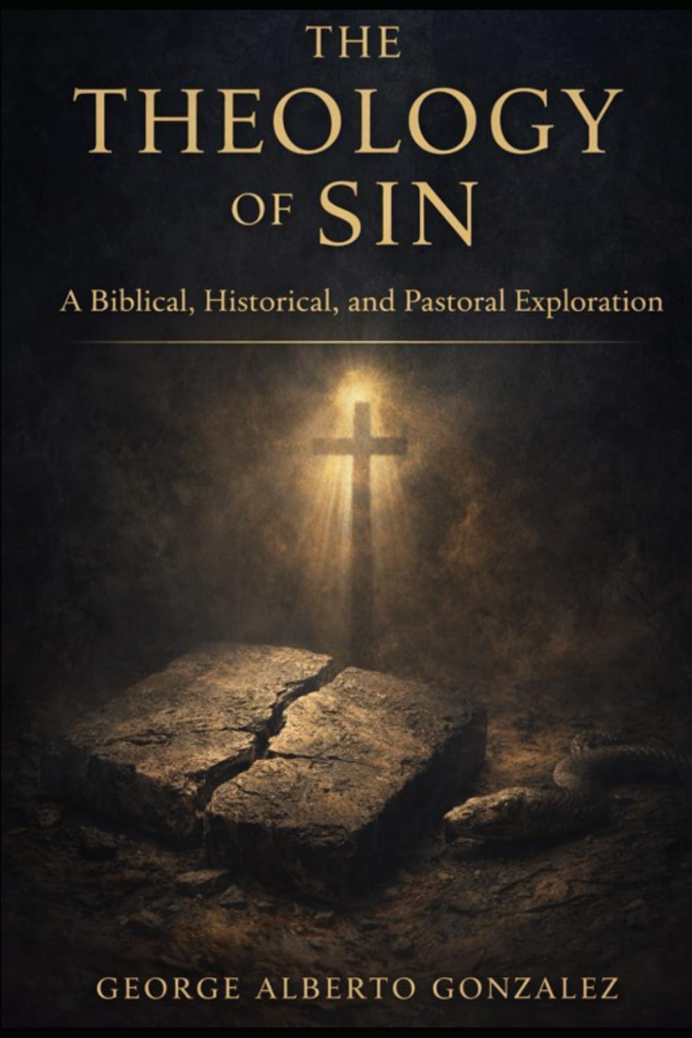 The Theology of Sin: A Biblical, Historical, and Pastoral Exploration