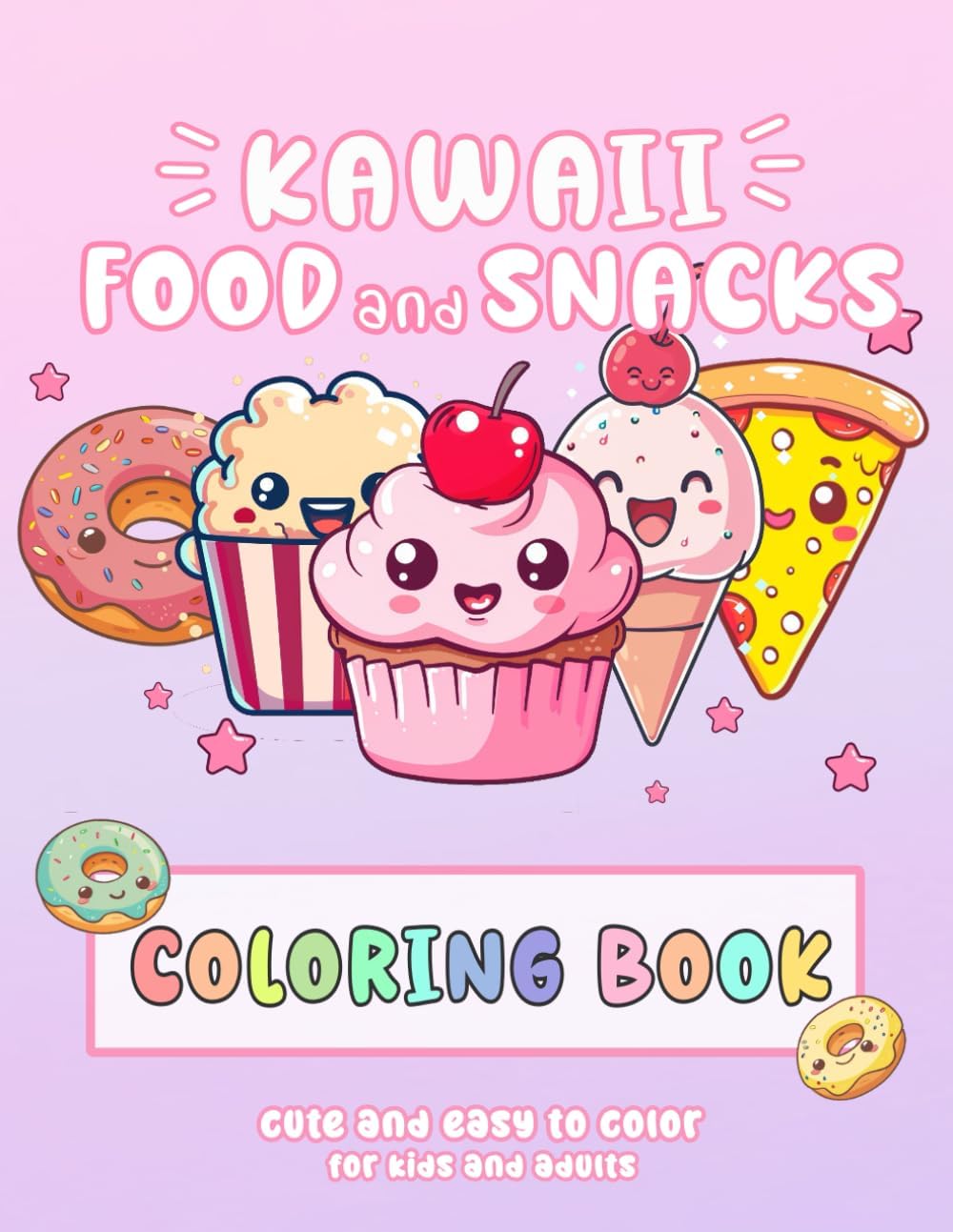 Food and Snacks Coloring Book: Kawaii Designs for Kids and Adults - Cute and Simple Illustrations: Food, Sweets, Drinks, and More!
