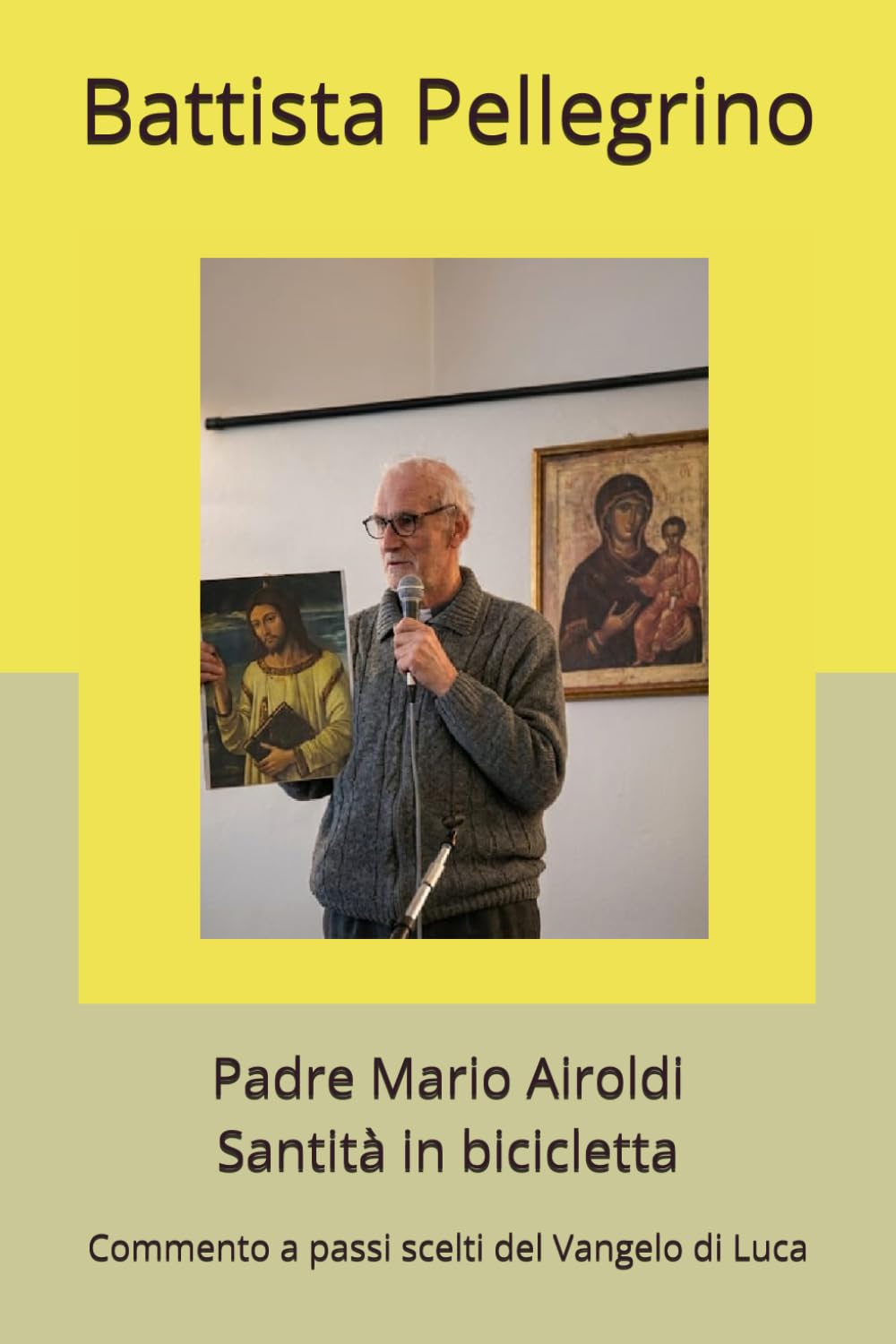 Padre Mario Airoldi Santità in bicicletta: Commento a passi scelti del Vangelo di Luca (Salotto dell'anima)