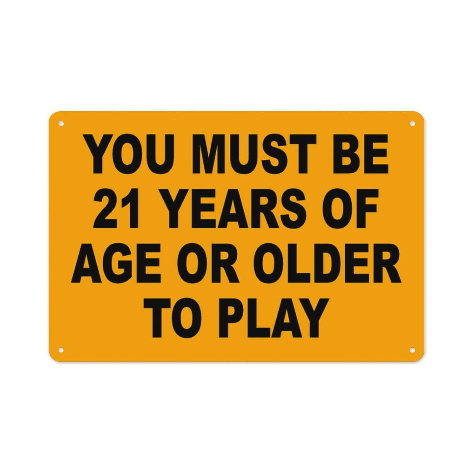 You Must Be 21 Years Of Age Or Older To Play for Cafe Home Living Room Bedroom Kitchen Garden Garage Cafe Bar Pub Tin Sign 8x12 Inch
