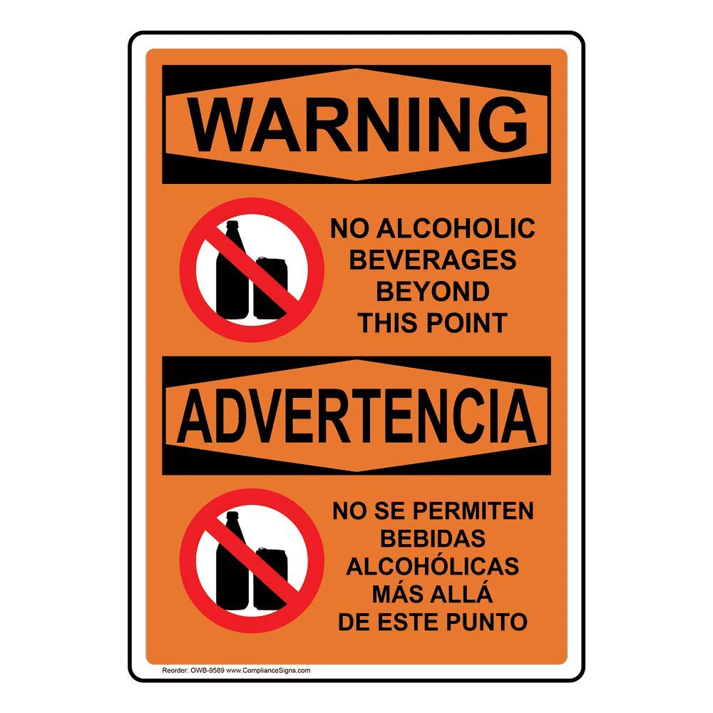 ComplianceSigns.com WARNING No Alcoholic Beverages Beyond This Point  English + Spanish OSHA Safety Sign, 14x10 in. Vinyl for Alcohol / Drugs /  Weapons