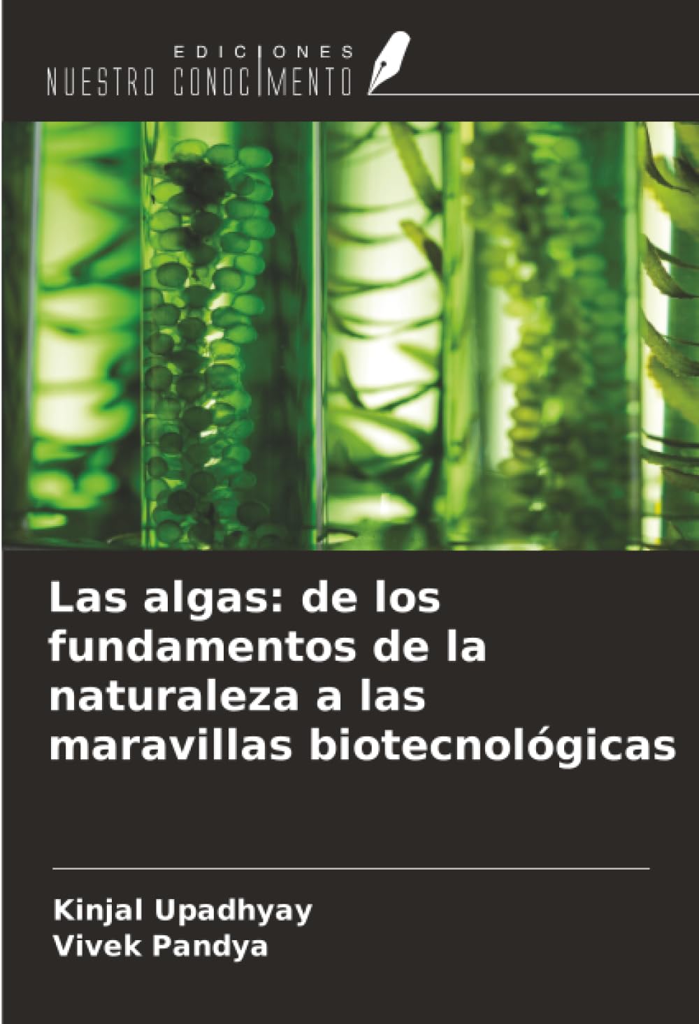 Las algas: de los fundamentos de la naturaleza a las maravillas biotecnológicas
