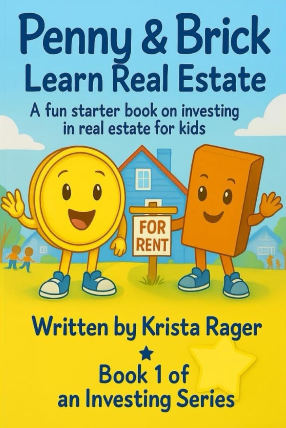 Penny & Brick Learn Real Estate: A fun starter book on investing in real estate for kids (Investing for Kids)