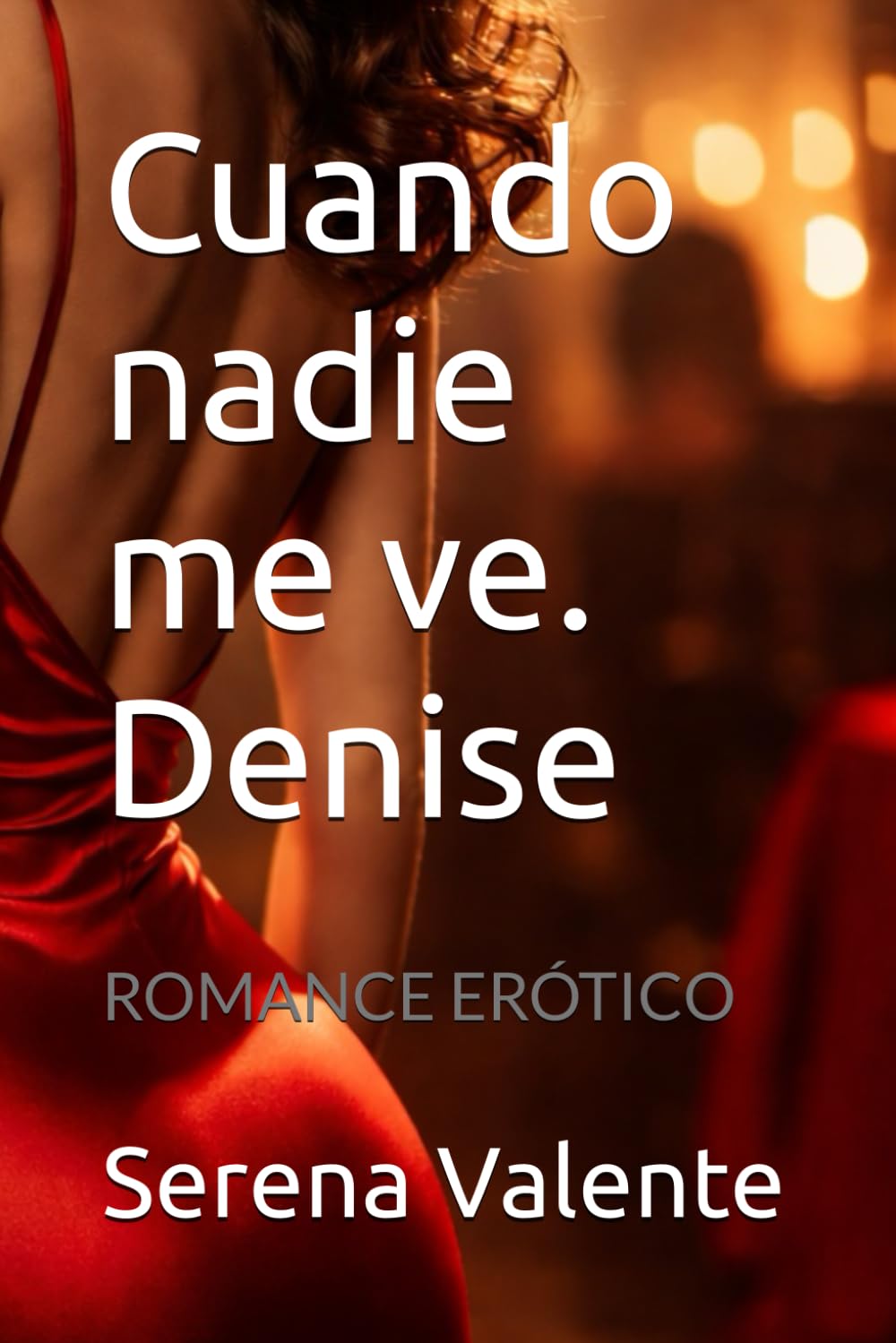 Cuando nadie me ve. Denise