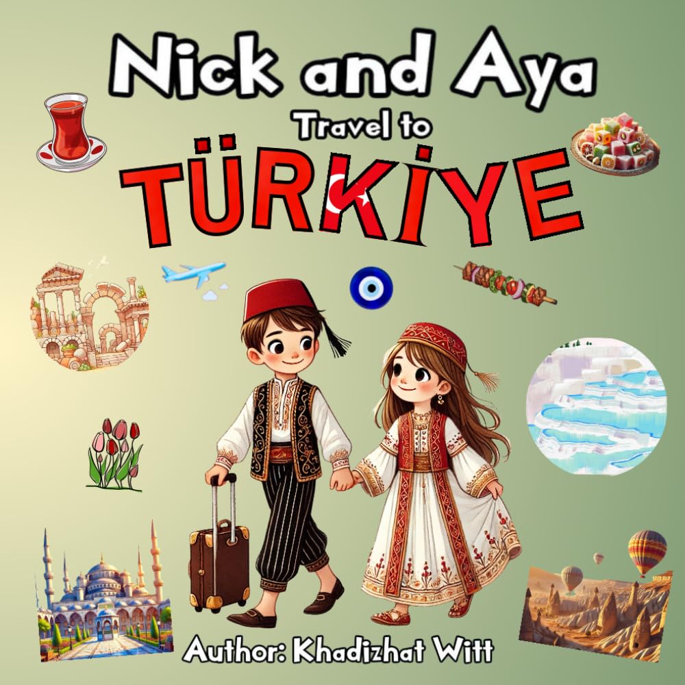 Nick and Aya Travel to Türkiye (Turkey) (Nick and Aya Travel the World)