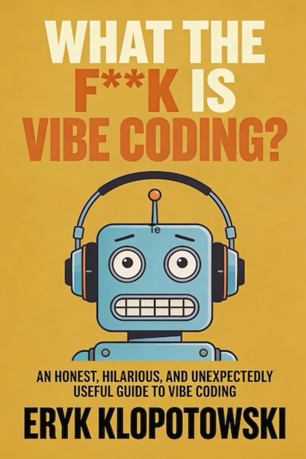 What the f**k is vibe coding?: Sequel to "What the f**k is AI?"