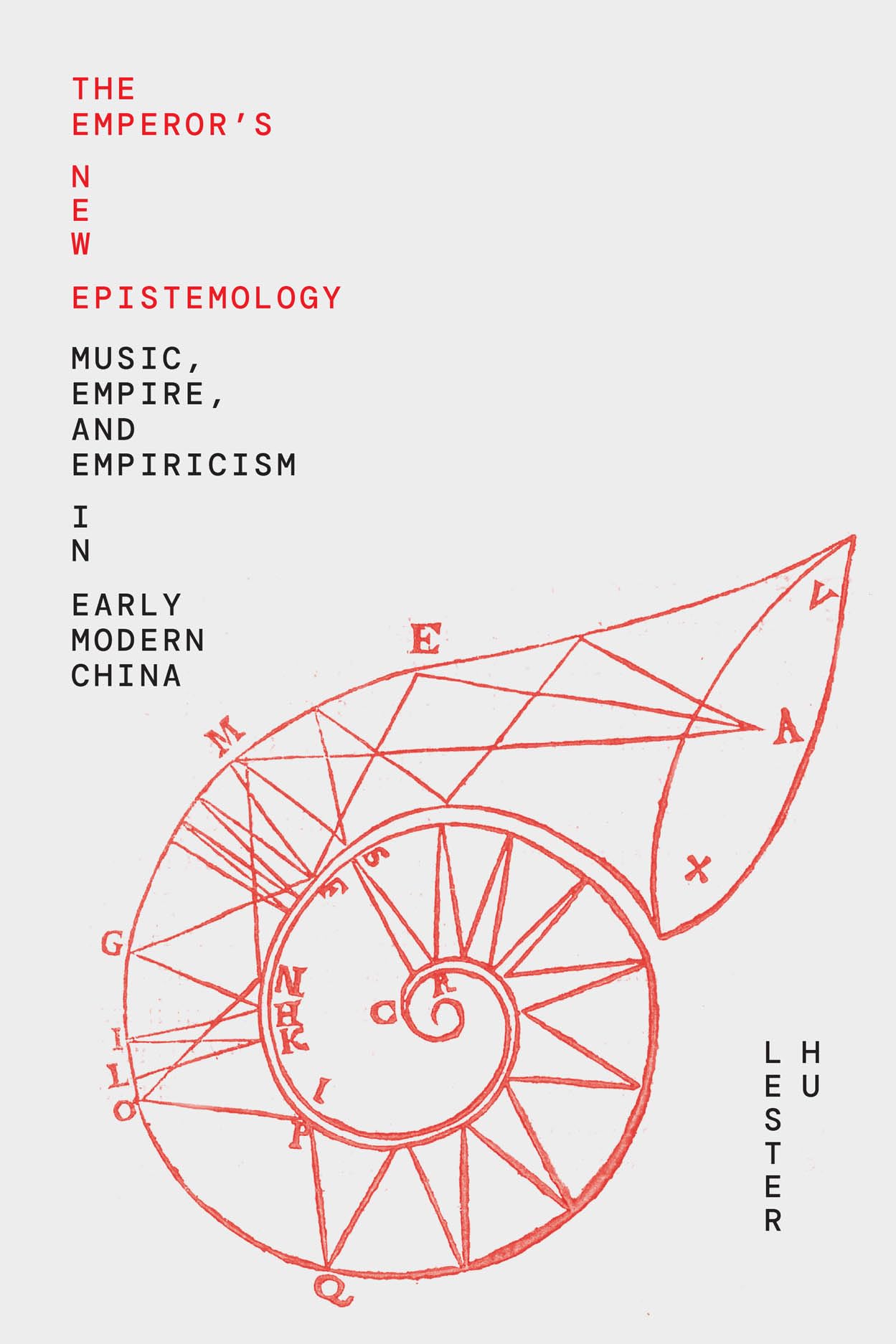 The Emperor's New Epistemology: Music, Empire, and Empiricism in Early Modern China