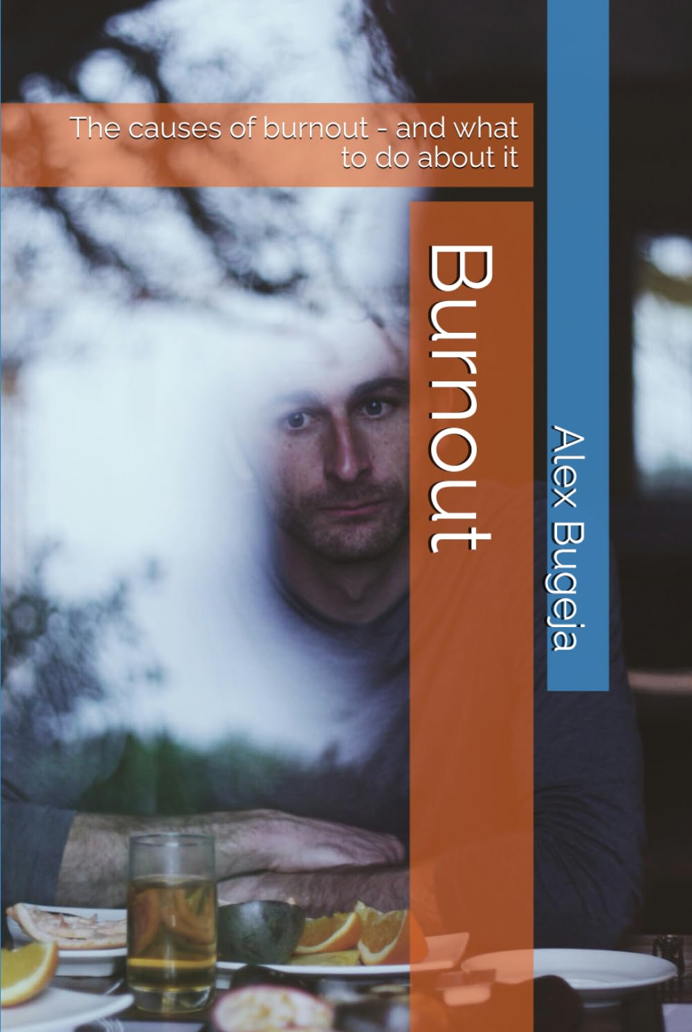Burnout: The causes of burnout - and what to do about it