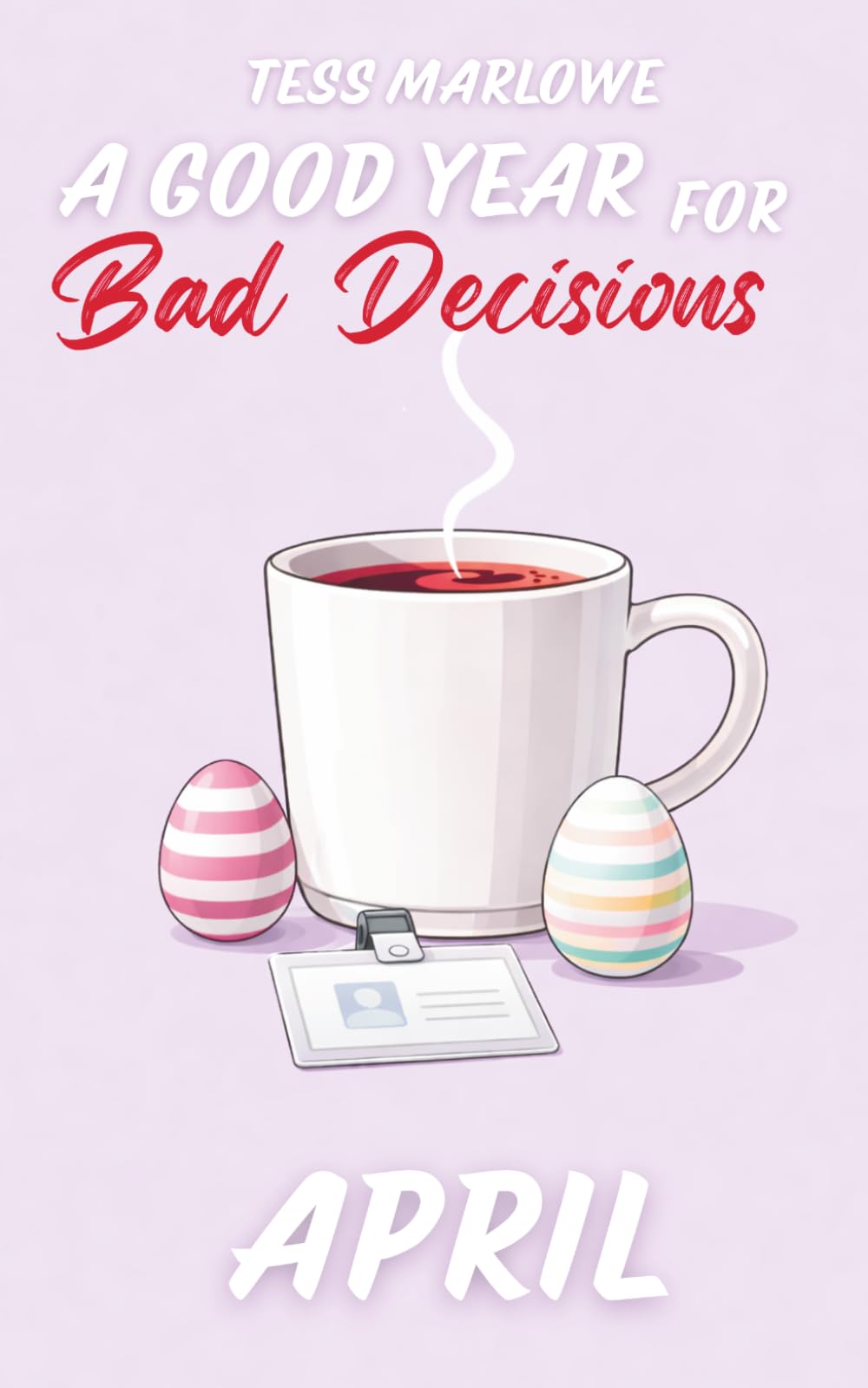 A Good Year for Bad Decisions: APRIL: 4
