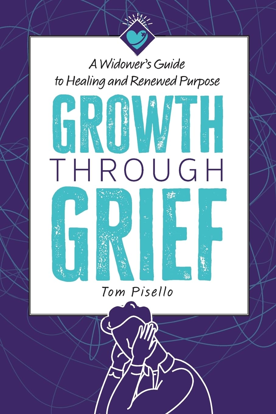 Growth Through Grief: A Widower’s Guide to Healing and Renewed Purpose
