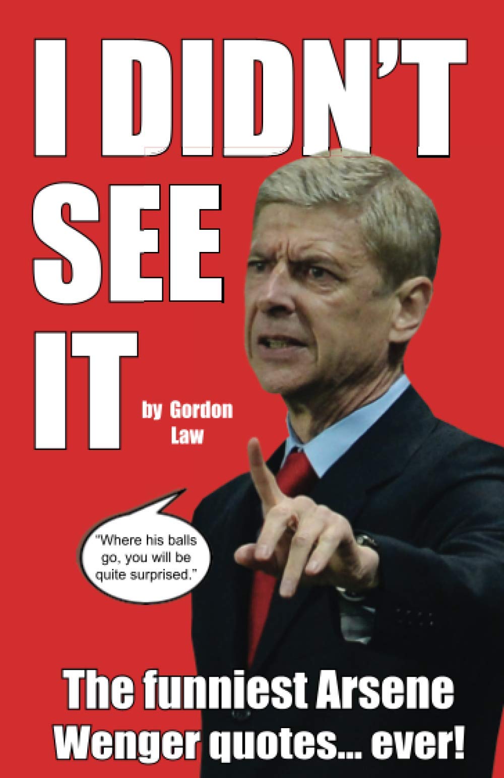 I Didn't See It: The funniest Arsene Wenger quotes... ever!