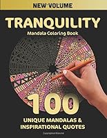 Tranquility Mandala Coloring Book : 100 Unique Mandalas and Inspirational Quotes 1083062689 Book Cover