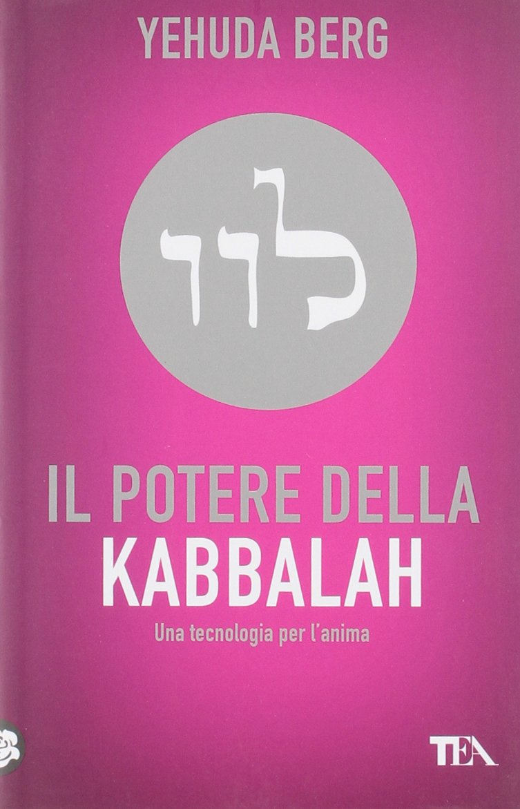 Il potere della kabbalah. Una tecnologia per l'anima
