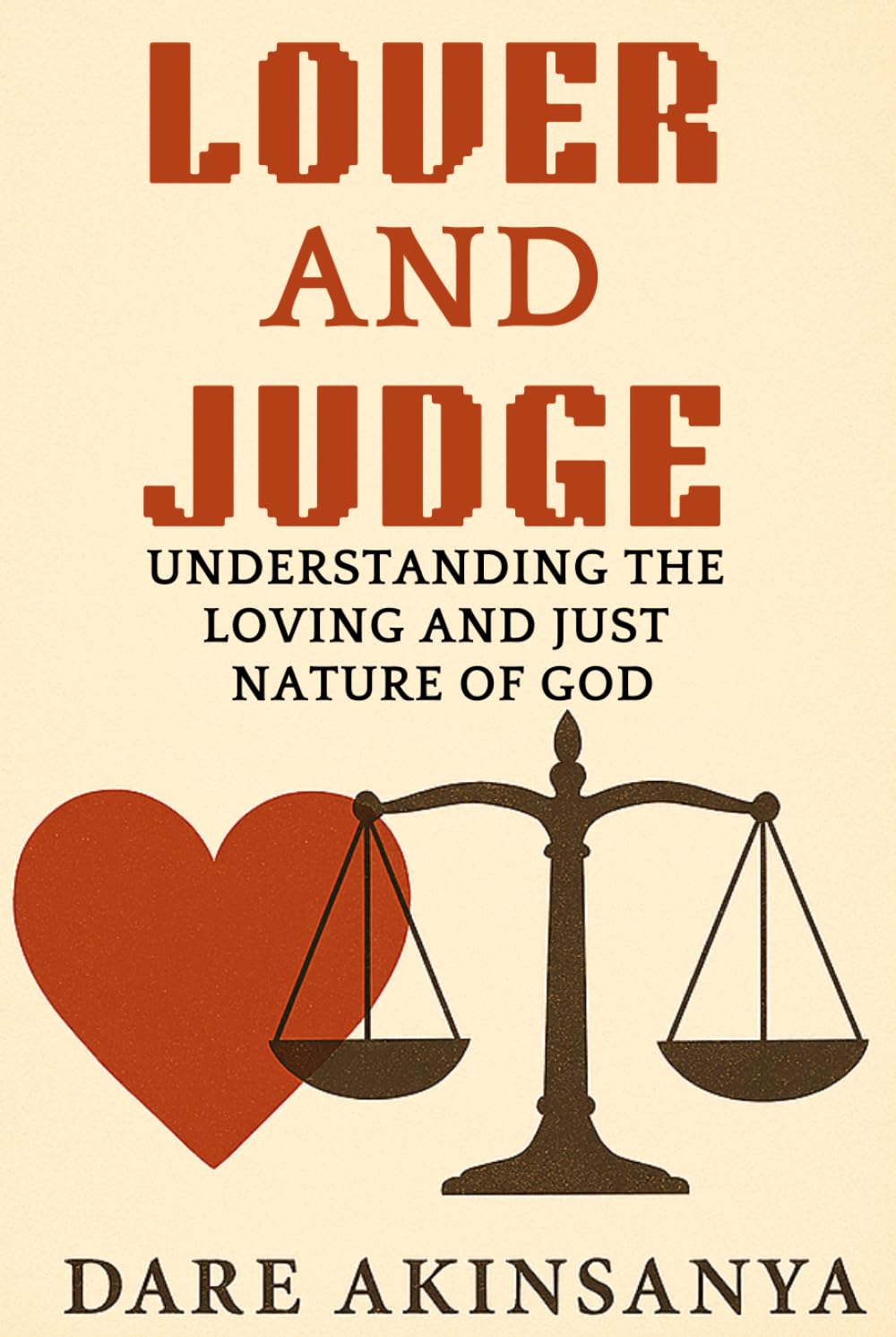 Lover And Judge: Understanding the Loving and Just Nature of God