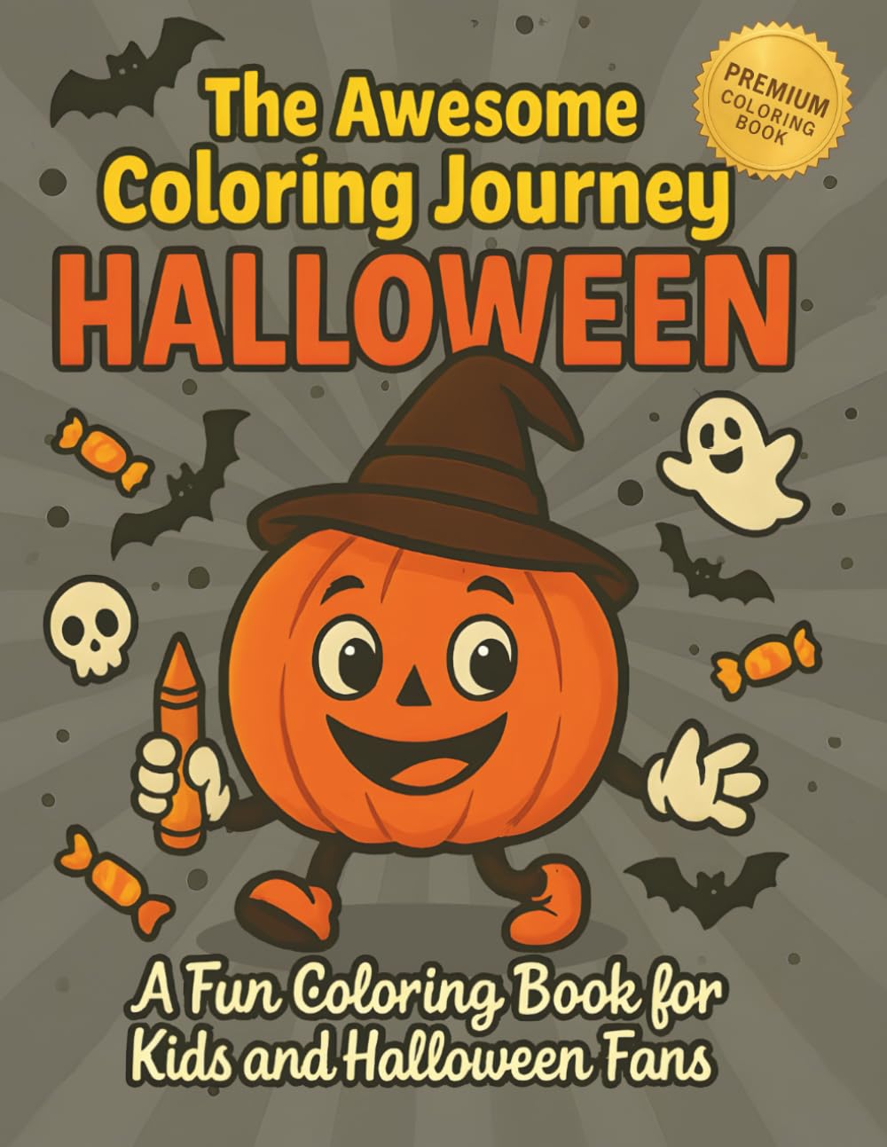 The Awesome Coloring Journey - HALLOWEEN: A Fun Coloring Book For Kids And Halloween Fans