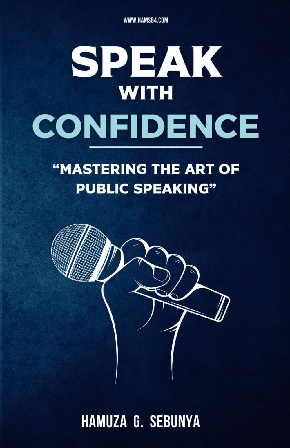Speak With Confidence: Mastering The Art of Public Speaking