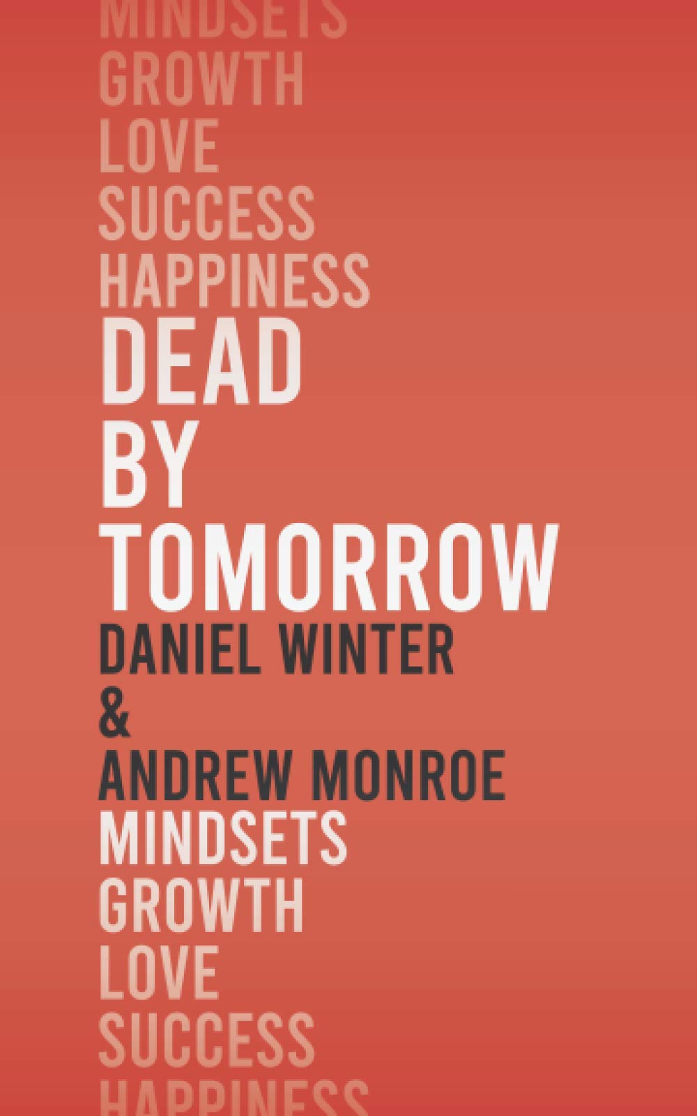 Dead by Tomorrow: How to Practice the Art of Today