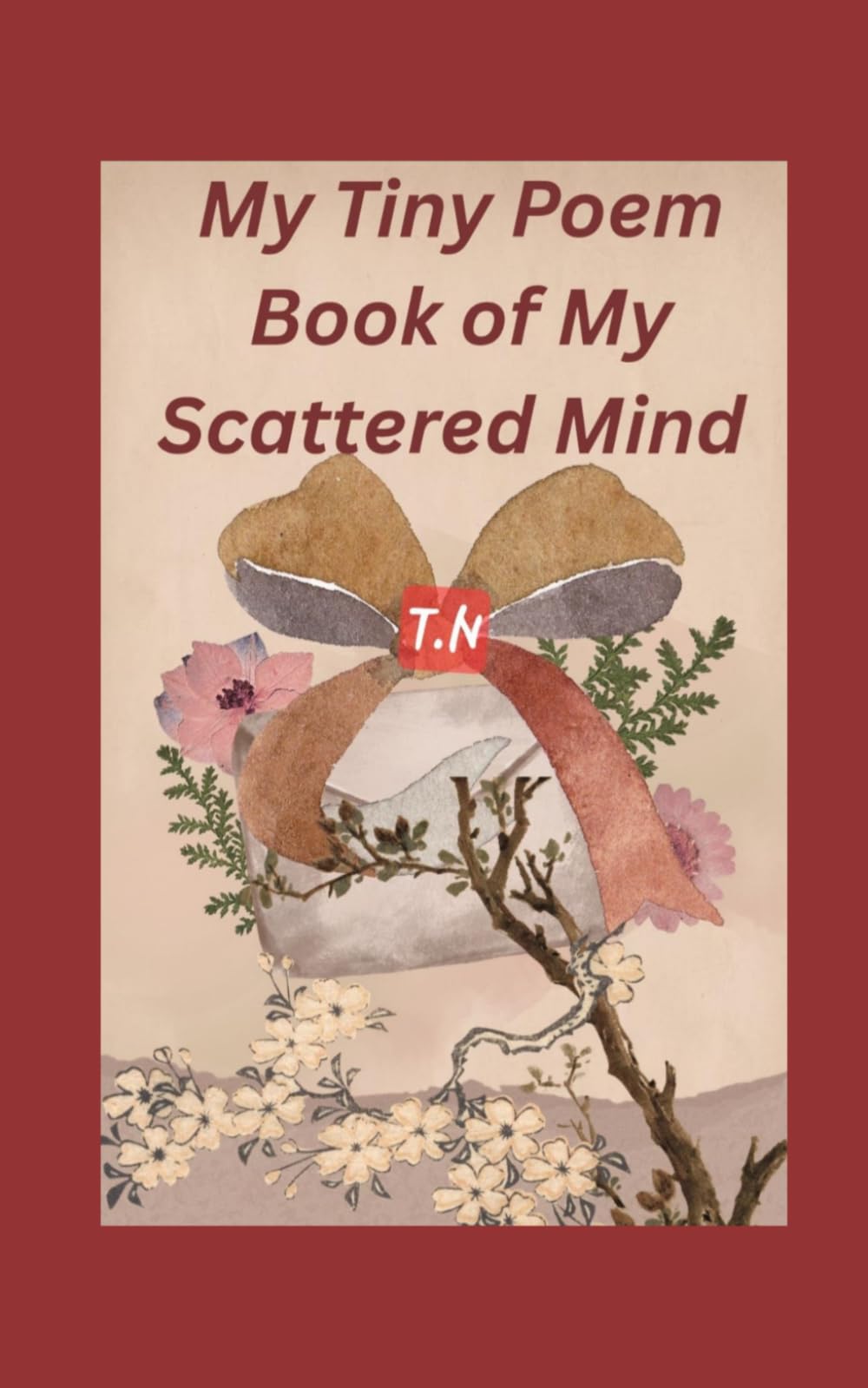 My Tiny Poem Book of My Scattered Mind