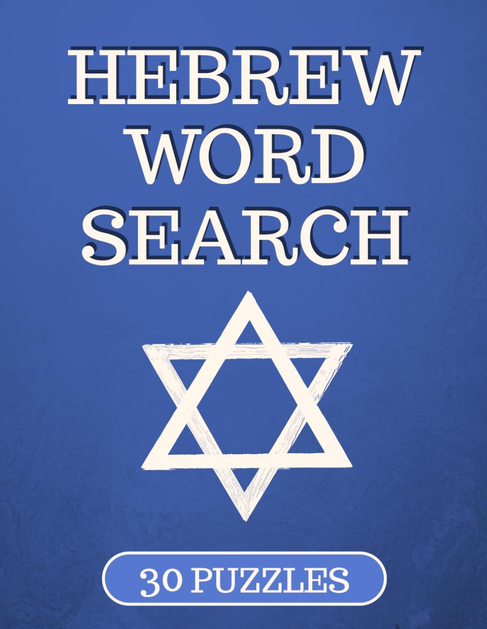 Hebrew Word Search: Activity Book for Kids, Adults and Seniors - 30 Puzzles With Answers - Hebrew for Beginners