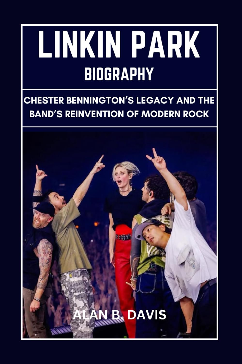 Linkin Park Biography: Chester Bennington’s Legacy and the Band’s Reinvention of Modern Rock