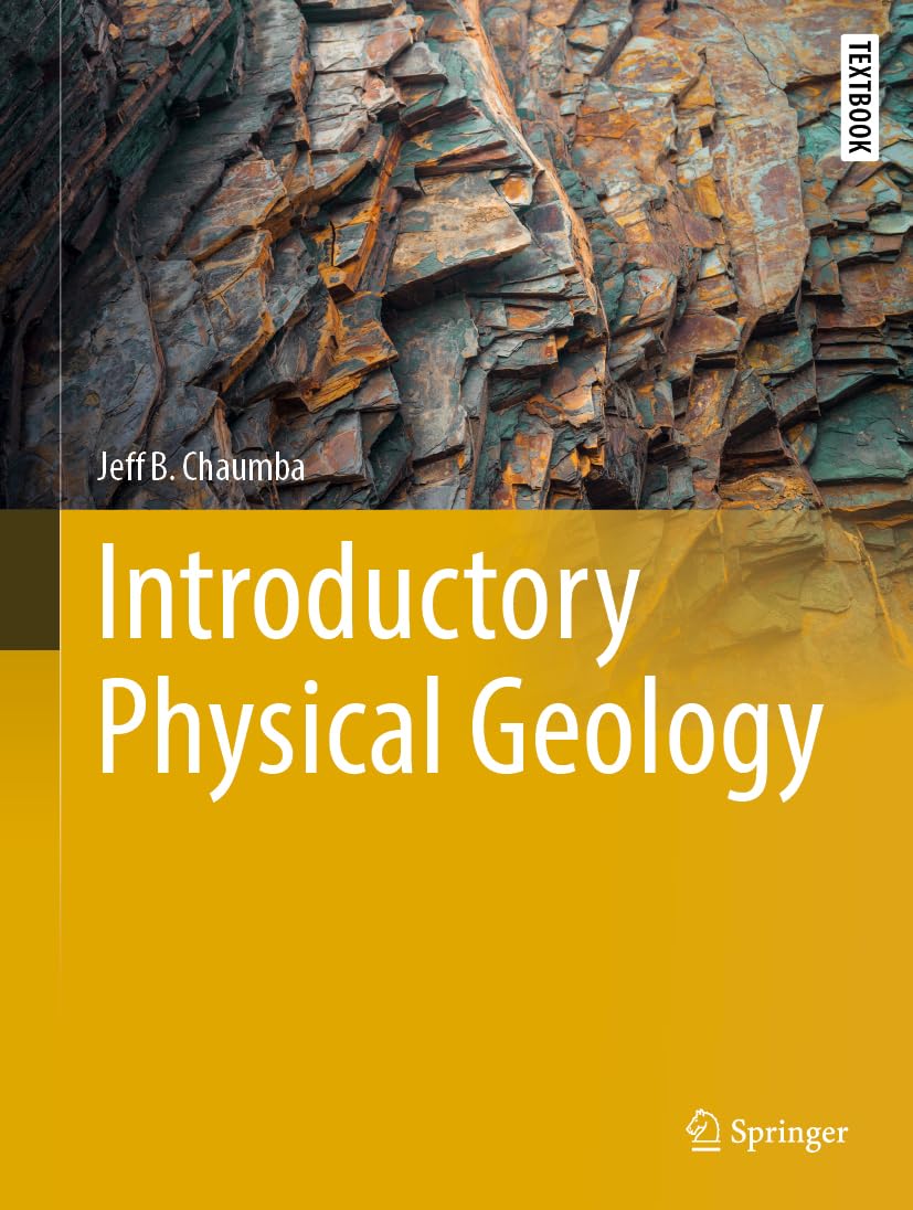 Introductory Physical Geology (Springer Textbooks in Earth Sciences, Geography and Environment)