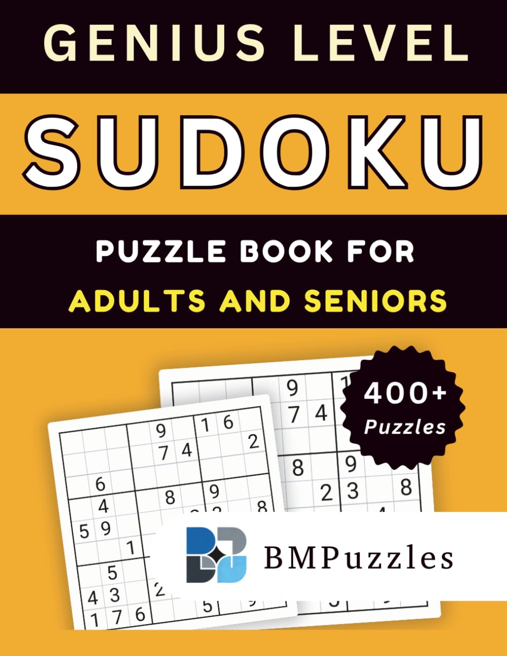 BMPuzzles - Genius Level Sudoku Puzzle Book for Adults And Seniors – 400+ Puzzles: Intense Brain Workouts in Large Print with Full Solutions. (Become a Sudoku Expert)