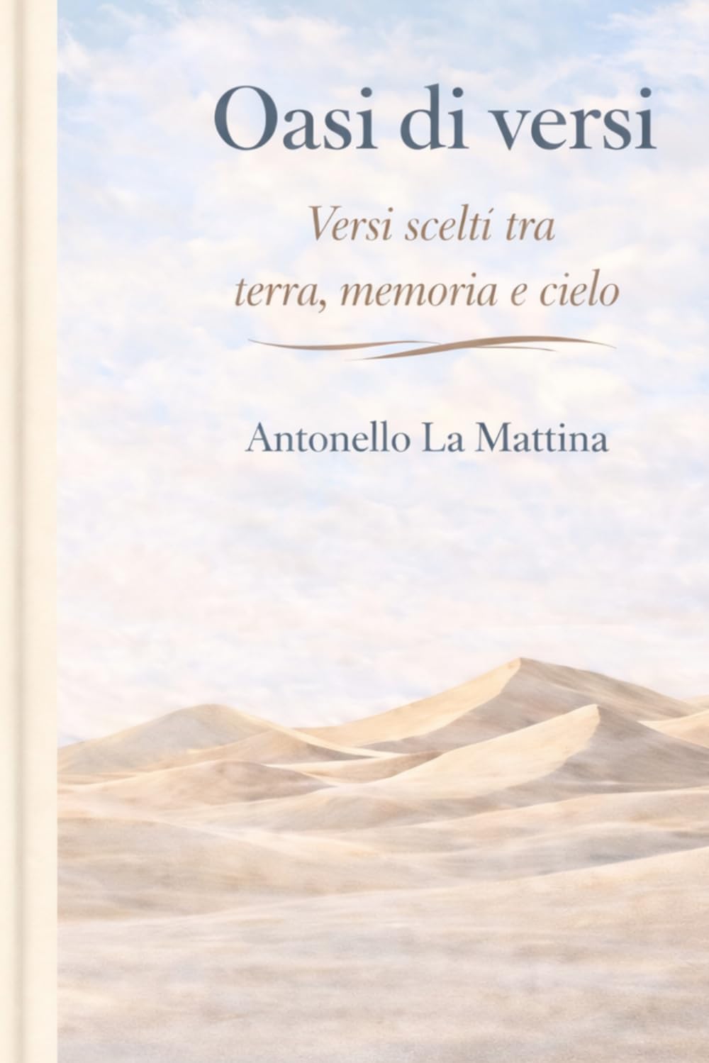 Oasi di versi: Versi scelti tra terra, memoria e cielo