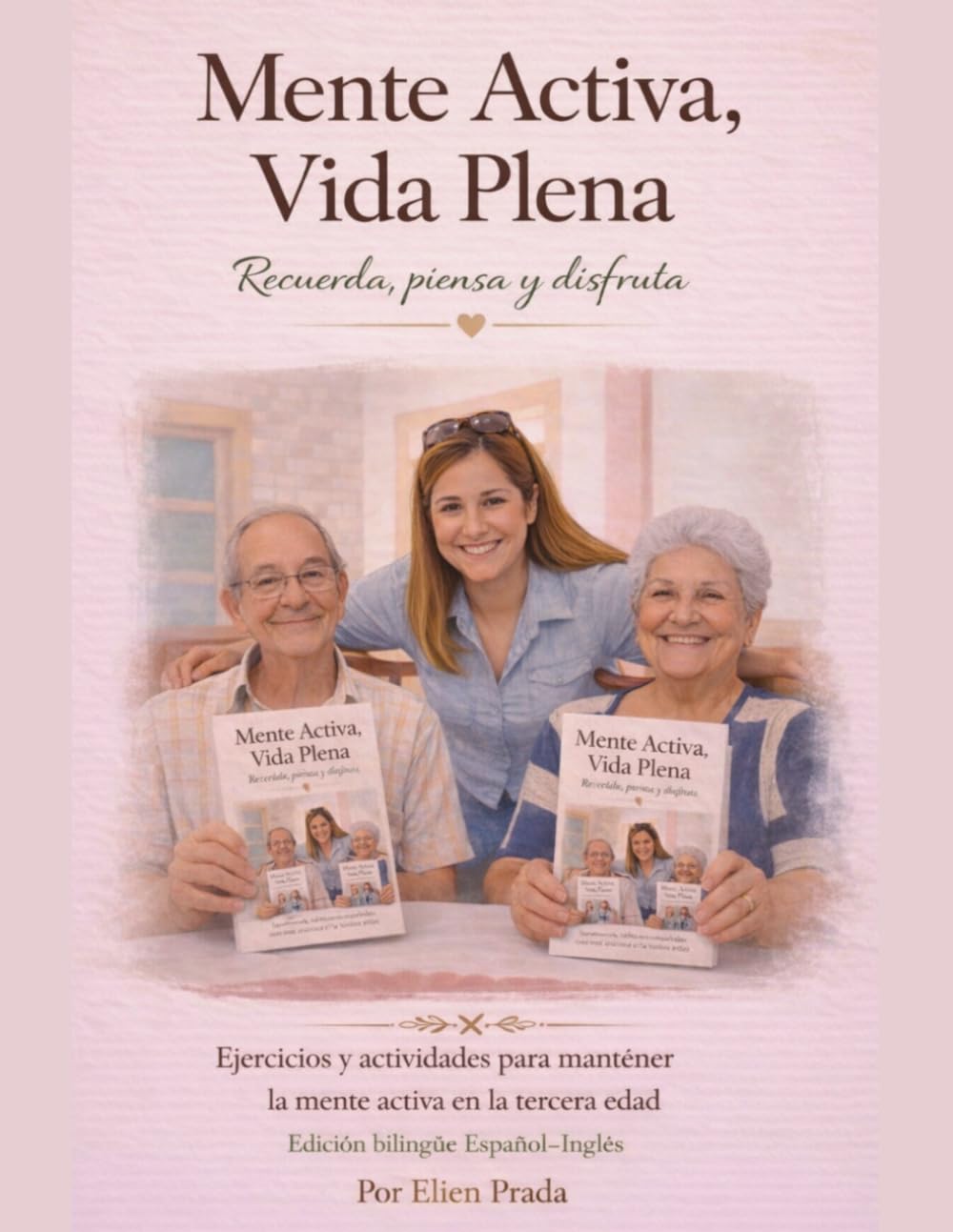 Mente Activa, Vida Plena: Ejercicios y Actividades para adultos mayores: memoria, escritura, estimulación cognitiva y bienestar diario (Edición Bilingüe Español - Inglés)