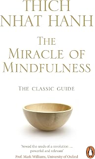 The Miracle of Mindfulness by Thich Nhat Hanh: Classic Meditation Guide for Inner Peace & Awareness (Paperback)