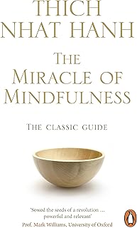 The Miracle of Mindfulness: The Classic Guide to Meditation by the World's Most Revered Master by Thich Nhat Hanh (2008) Paperback