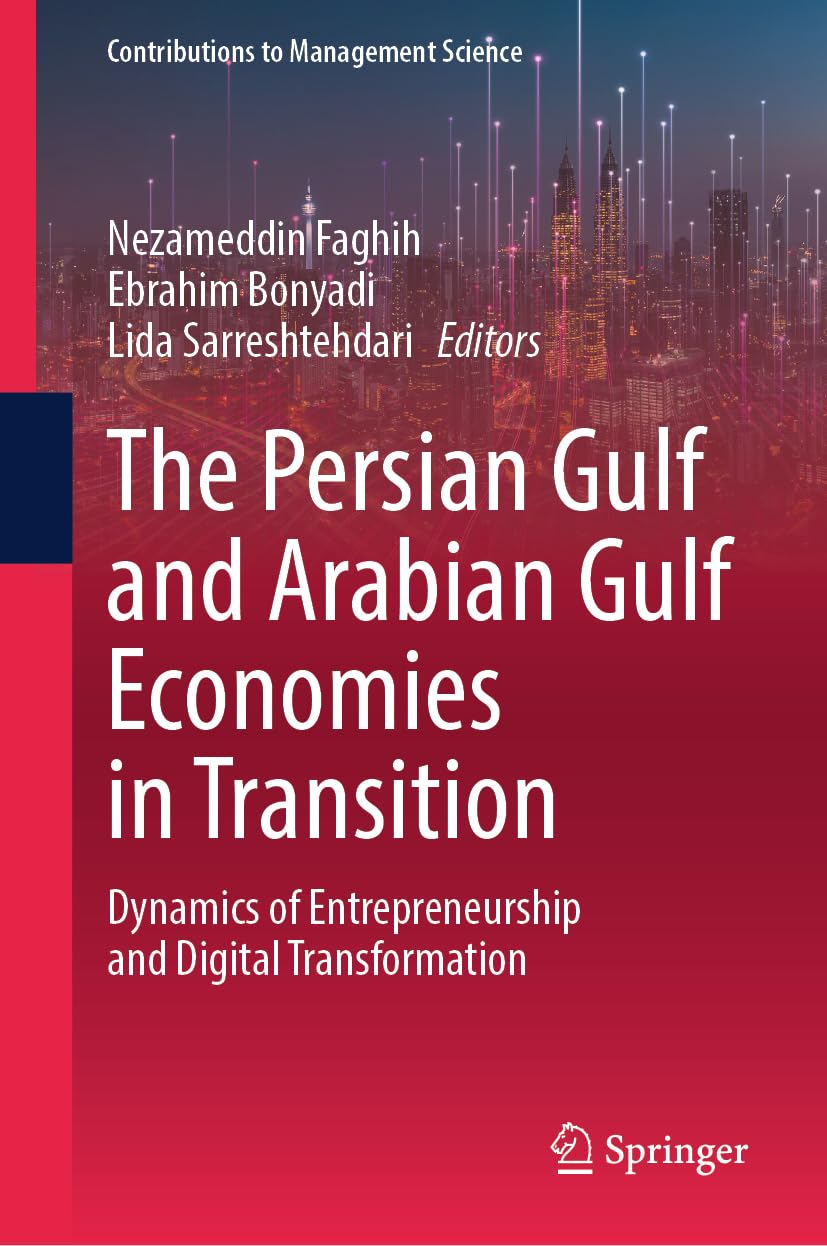 The Persian Gulf and Arabian Gulf Economies in Transition: Dynamics of Entrepreneurship and Digital Transformation (Contributions to Management Science)