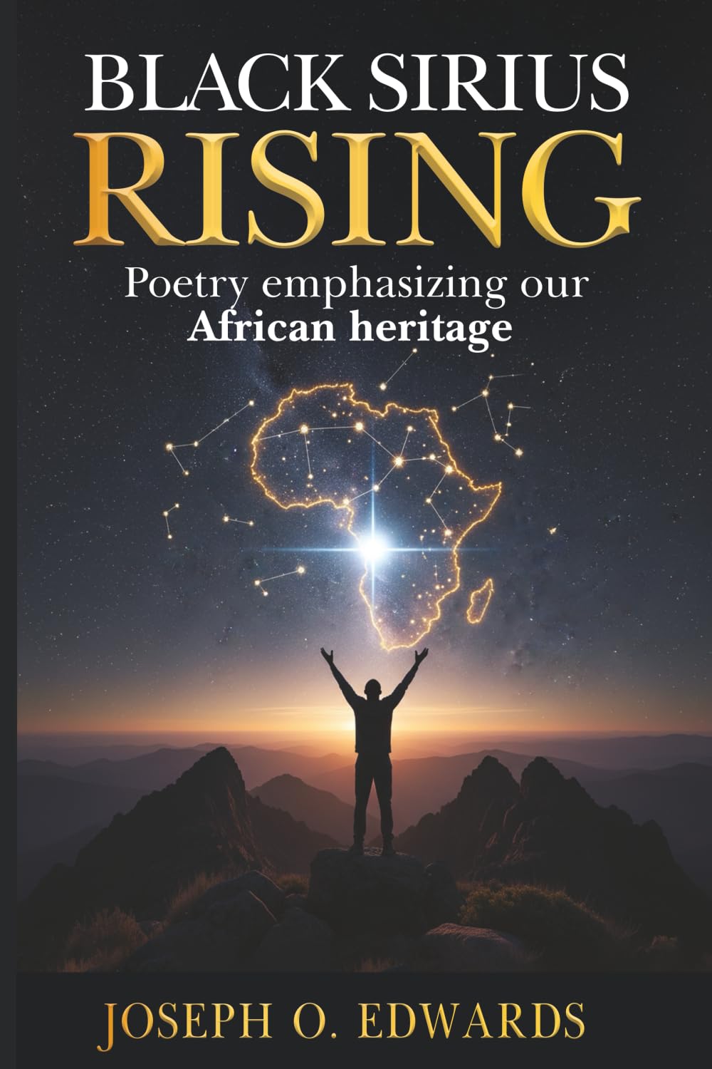 Black Sirius Rising: Poetry Emphasizing Our African Heritage